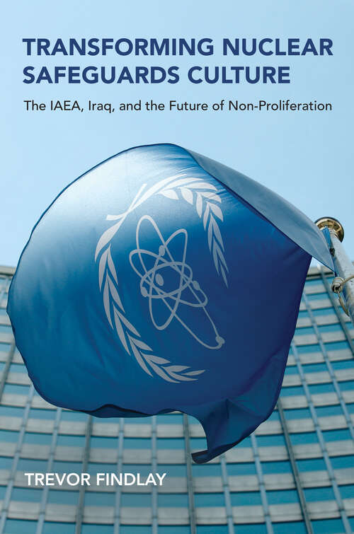 Book cover of Transforming Nuclear Safeguards Culture: The IAEA, Iraq, and the Future of Non-Proliferation (Belfer Center Studies in International Security)