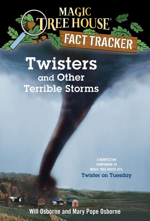 Book cover of Twisters and Other Terrible Storms: A Nonfiction Companion to Twister on Tuesday (Magic Tree House Fact Tracker #8)