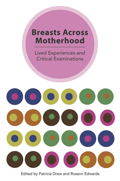 Book cover of Breasts Across Motherhood: Lived Experiences and Critcal Examinations