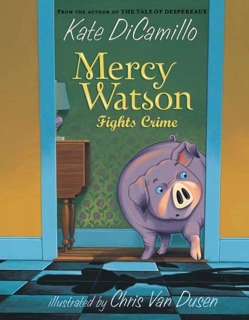 Book cover of Mercy Watson Fights Crime (Fountas & Pinnell LLI Blue: Level K)