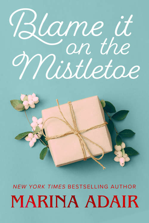 Book cover of Blame It on the Mistletoe (Sweet Plains, TX #2)