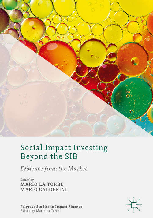 Book cover of Social Impact Investing Beyond the SIB: Evidence from the Market (Palgrave Studies in Impact Finance)