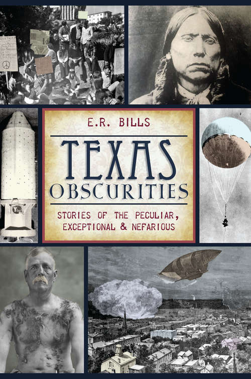 Book cover of Texas Obscurities: Stories of the Peculiar, Exceptional and Nefarious