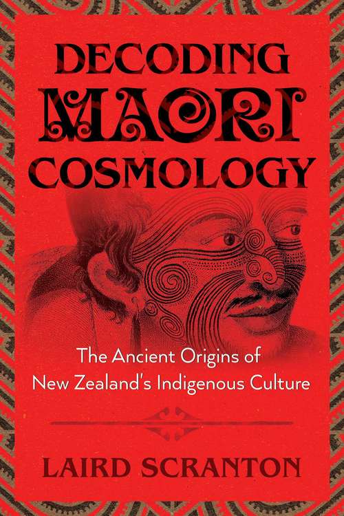 Book cover of Decoding Maori Cosmology: The Ancient Origins of New Zealand’s Indigenous Culture