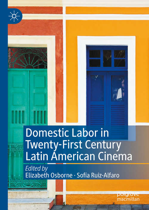 Book cover of Domestic Labor in Twenty-First Century Latin American Cinema (1st ed. 2020)