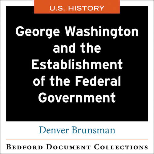 Book cover of Bedford Document Collections for U.S. History: George Washington and the Establishment of the Federal Government