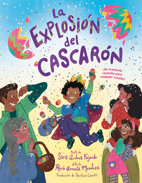 Book cover of La explosión del cascarón (Crack Goes the Cascarón Spanish Edition): ¡Un tremendo reventón para cualquier ocasión!