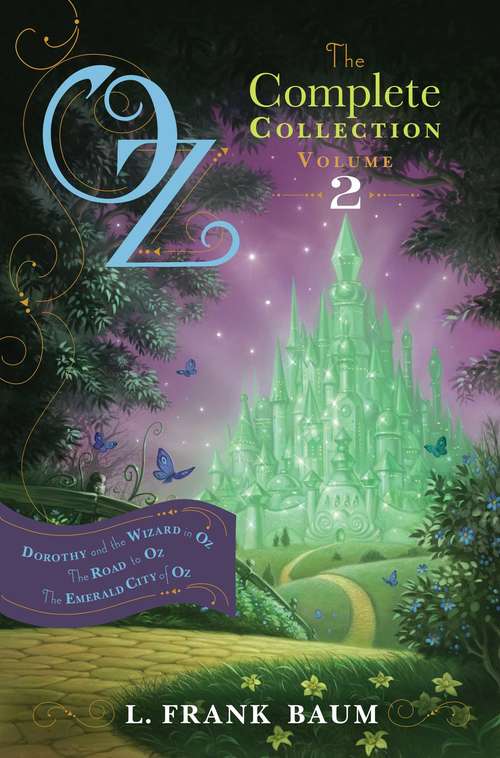 Book cover of Oz, the Complete Collection, Volume 2: Dorothy and the Wizard in Oz; The Road to Oz; The Emerald City of Oz (The Land of Oz : 4, 5, 6)