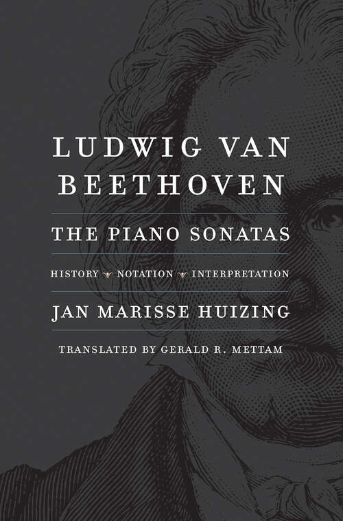 Book cover of Ludwig van Beethoven: The Piano Sonatas; History, Notation, Interpretation