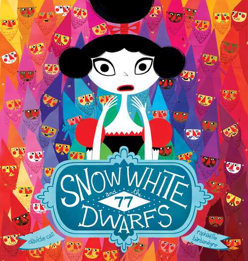 Book cover of Snow White and the Seventy-Seven Dwarfs