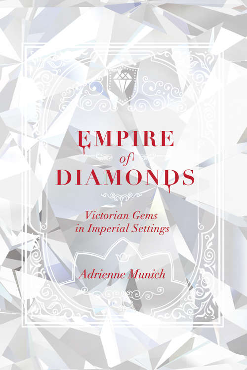 Book cover of Empire of Diamonds: Victorian Gems in Imperial Settings