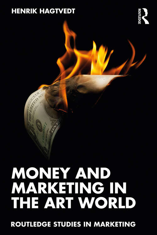 Book cover of Money and Marketing in the Art World (Routledge Studies in Marketing)