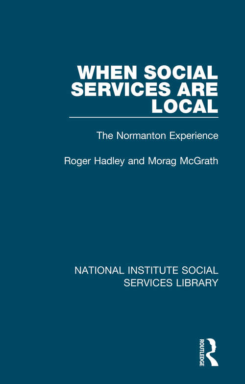 Book cover of When Social Services are Local: The Normanton Experience (National Institute Social Services Library)