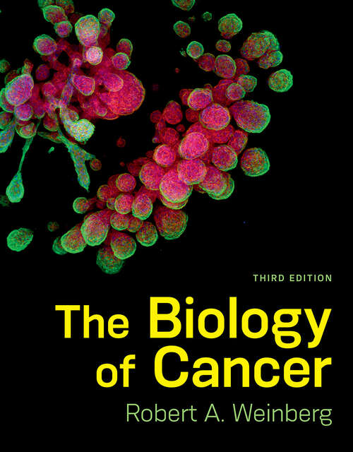 Book cover of The Biology of Cancer (Third Edition) (Third Edition)