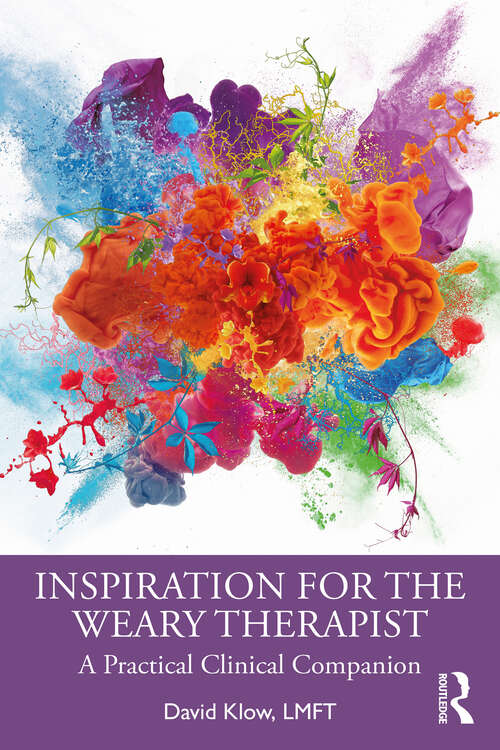 Book cover of Inspiration for the Weary Therapist: A Practical Clinical Companion