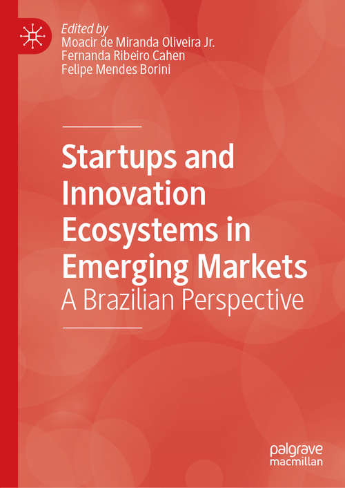 Book cover of Startups and Innovation Ecosystems in Emerging Markets: A Brazilian Perspective (1st ed. 2019)