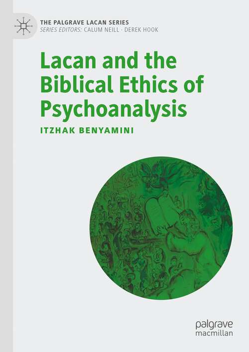 Book cover of Lacan and the Biblical Ethics of Psychoanalysis (1st ed. 2023) (The Palgrave Lacan Series)