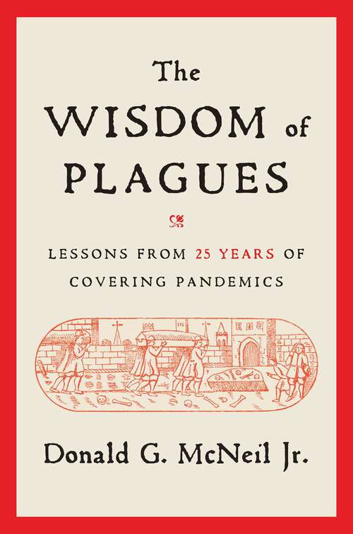 Book cover of The Wisdom of Plagues: Lessons from 25 Years of Covering Pandemics
