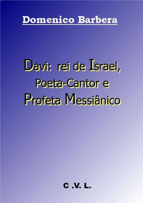 Book cover of Davi: rei de Israel, Poeta-Cantor e Profeta Messiânico