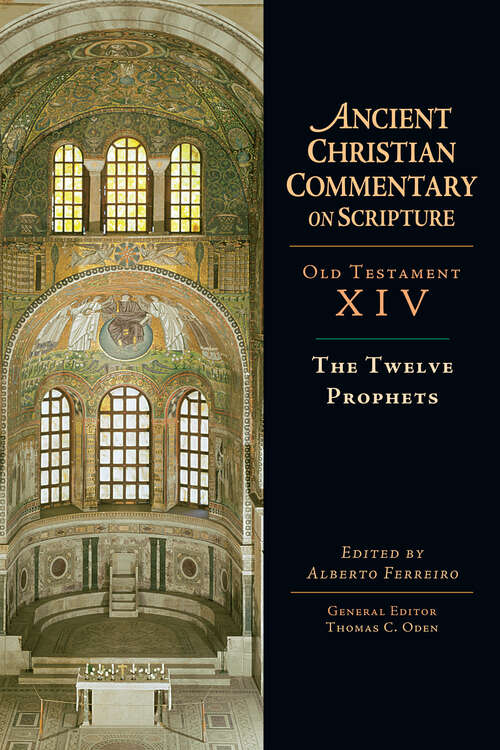 Book cover of The Twelve Prophets (Ancient Christian Commentary on Scripture #14)