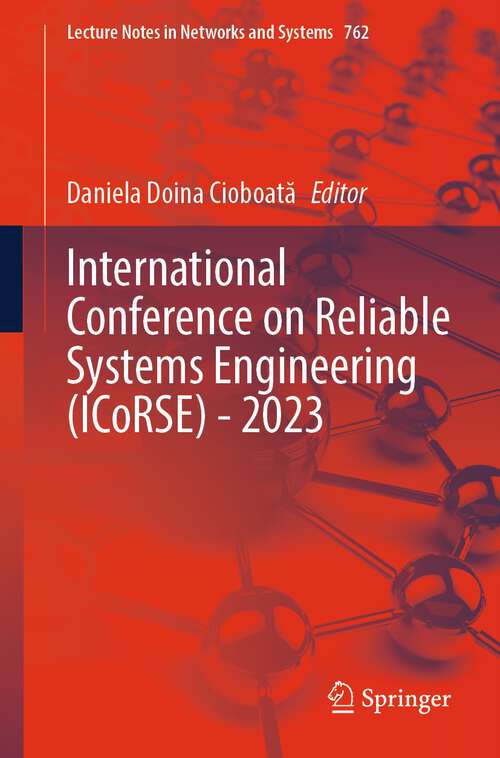 Book cover of International Conference on Reliable Systems Engineering (1st ed. 2023) (Lecture Notes in Networks and Systems #762)