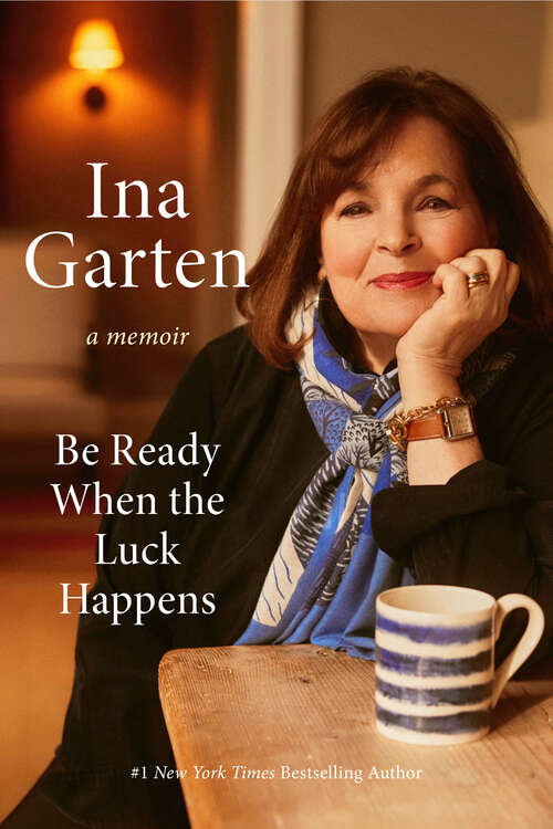 Book cover of Be Ready When the Luck Happens: A Memoir