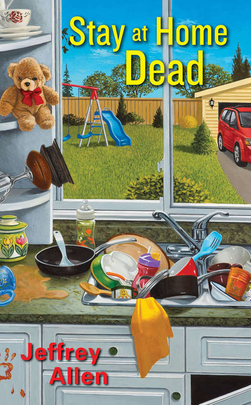 Book cover of Stay At Home Dead (Stay at Home Dad Mysteries #1)