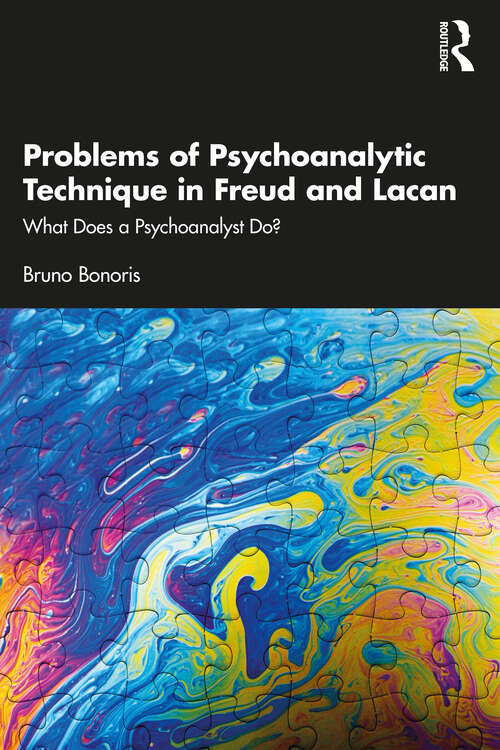 Book cover of Problems of Psychoanalytic Technique in Freud and Lacan: What Does a Psychoanalyst Do?