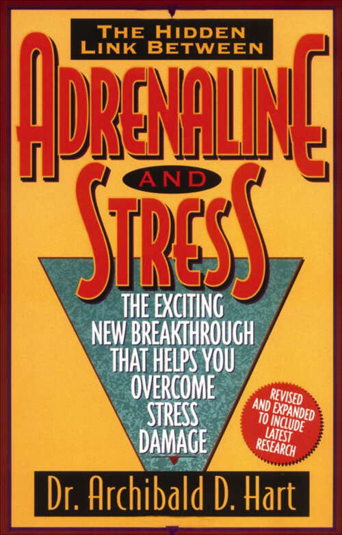 Book cover of The Hidden Link Between Adrenaline and Stress: The Exciting New Breakthrough That Helps You Overcome Stress Damage