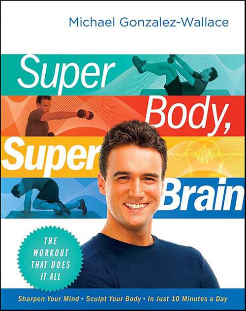 Book cover of Super Body, Super Brain: The Workout That Does It All