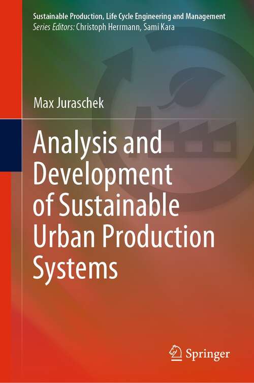 Book cover of Analysis and Development of Sustainable Urban Production Systems (1st ed. 2022) (Sustainable Production, Life Cycle Engineering and Management)