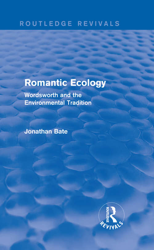 Book cover of Romantic Ecology: Wordsworth and the Environmental Tradition (Routledge Revivals)