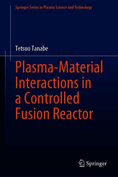 Book cover of Plasma-Material Interactions in a Controlled Fusion Reactor (1st ed. 2021) (Springer Series in Plasma Science and Technology)