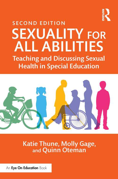 Book cover of Sexuality for All Abilities: Teaching and Discussing Sexual Health in Special Education