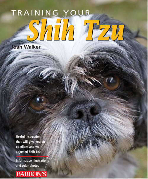 Book cover of Training Your Shih Tzu (Training Your Dog Series)