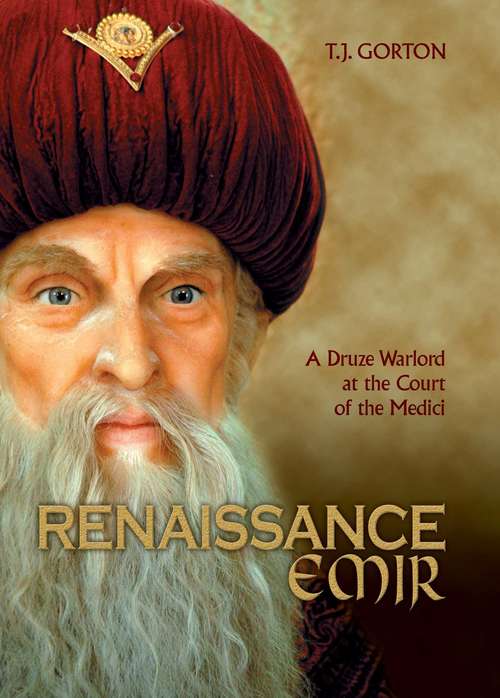 Book cover of Renaissance Emir: A Druze Warlord at the Court of the Medici