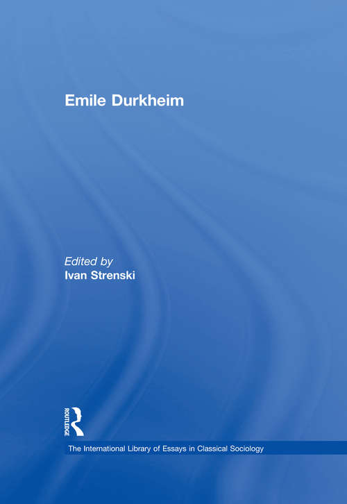 Book cover of Emile Durkheim (The International Library of Essays in Classical Sociology)