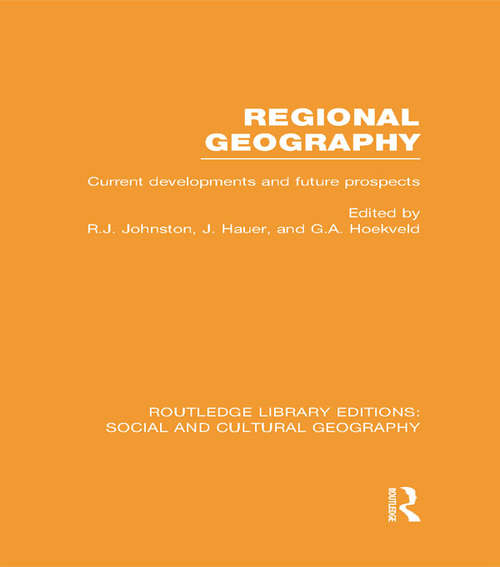 Book cover of Regional Geography: Current Developments and Future Prospects (Routledge Library Editions: Social and Cultural Geography)