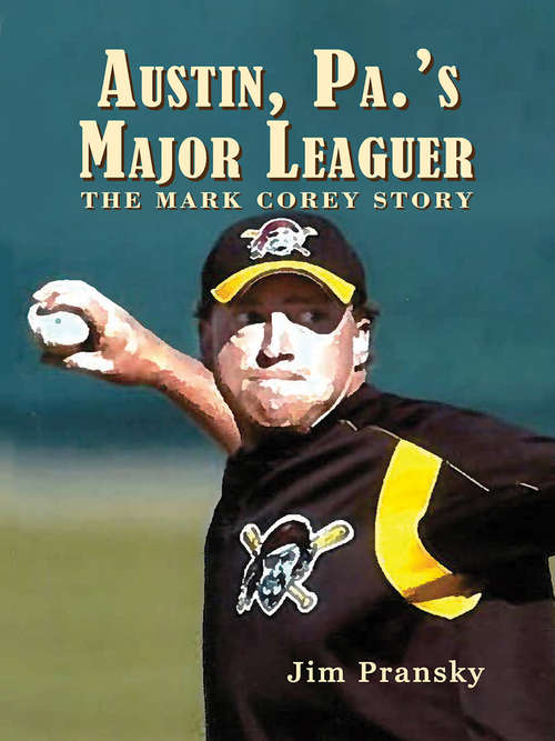 Book cover of Austin, Pa.’s Major Leaguer: The Mark Corey Story