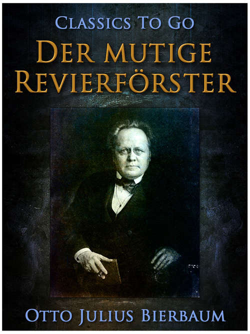 Book cover of Der mutige Revierförster (Classics To Go)