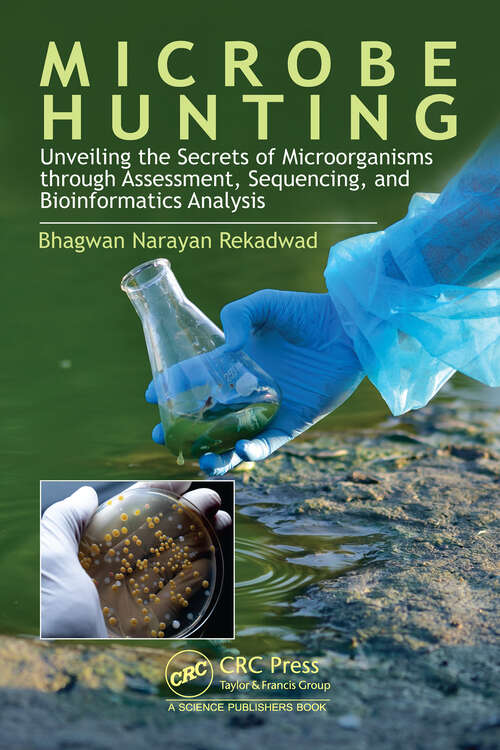 Book cover of Microbe Hunting: Unveiling the Secrets of Microorganisms through Assessment, Sequencing, and Bioinformatics Analysis