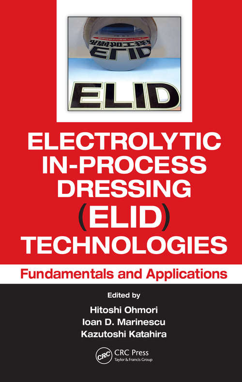 Book cover of Electrolytic In-Process Dressing (ELID) Technologies: Fundamentals and Applications