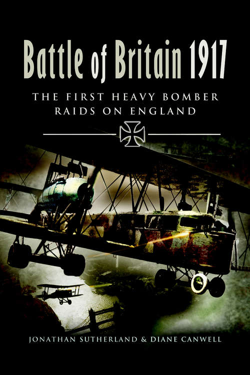 Book cover of Battle of Britain 1917: The First Heavy Bomber Raids on England