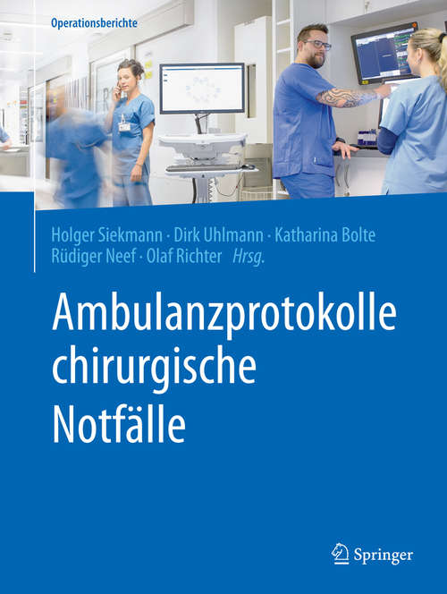 Book cover of Ambulanzprotokolle chirurgische Notfälle (1. Aufl. 2019) (Operationsberichte)