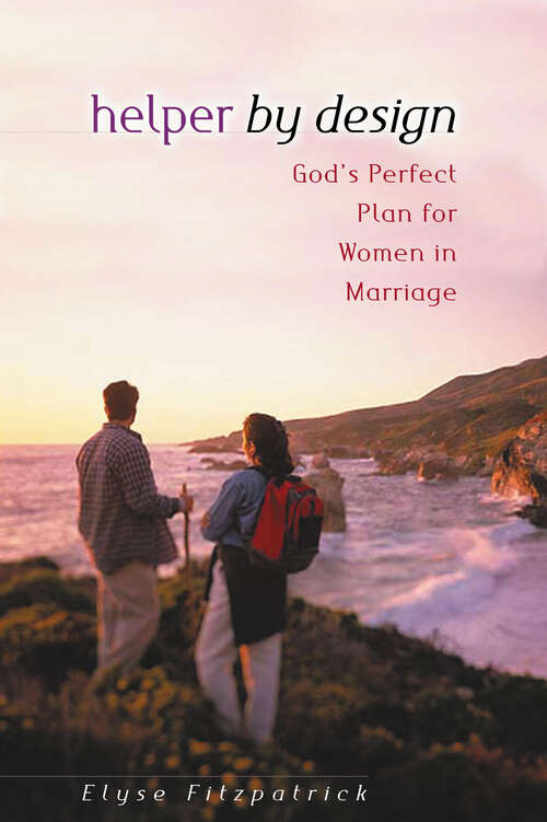 Book cover of Helper by Design: God's Perfect Plan for Women in Marriage (New Edition)