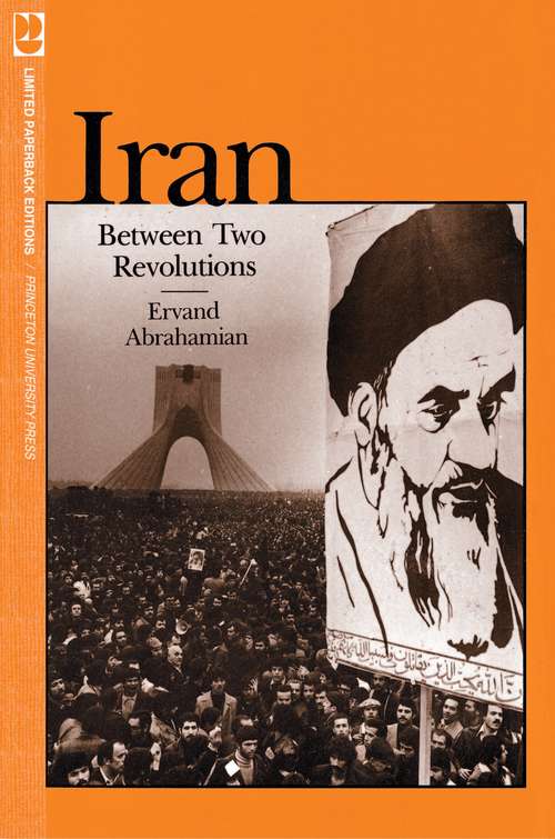 Book cover of Iran Between Two Revolutions (Princeton Studies on the Near East)