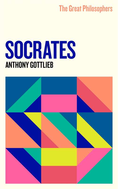 Book cover of The Great Philosophers: Socrates (Great Philosophers Ser.: No. 6)