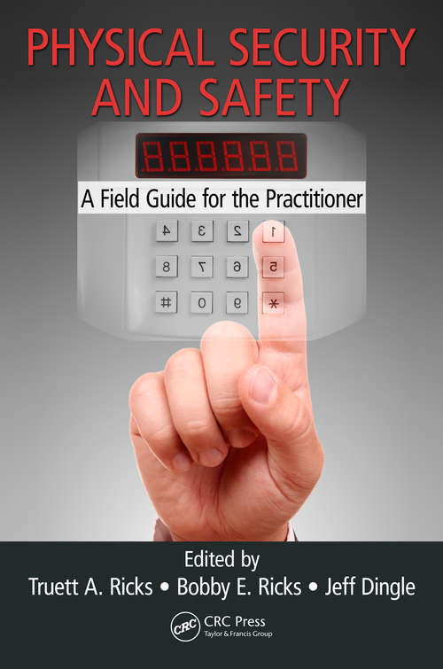 Book cover of Physical Security and Safety: A Field Guide for the Practitioner (Occupational Safety & Health Guide Series #17)