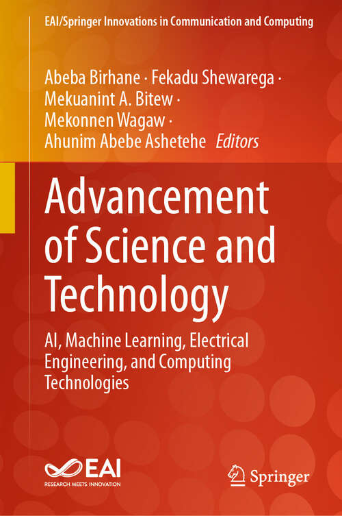 Book cover of Advancement of Science and Technology: AI, Machine Learning, Electrical Engineering, and Computing Technologies (EAI/Springer Innovations in Communication and Computing)