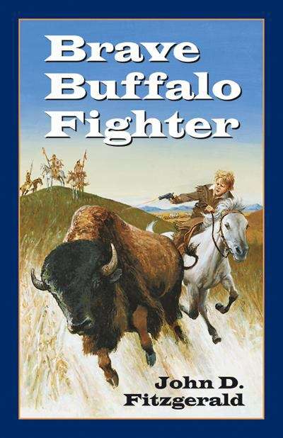 Book cover of Brave Buffalo Fighter : Waditaka Tatanka Kisisohitika